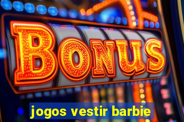 jogos vestir barbie